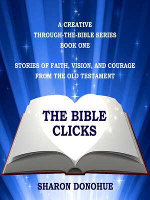 cover image of The Bible Clicks, a Creative Through-the-Bible Series, Book One